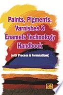 خرید و دانلود نسخه کامل کتاب Paints, Pigments, Varnishes and Enamels Technology Handbook (with Process & Formulations) 2nd Revised Edition –  PDF