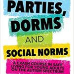خرید و دانلود نسخه کامل کتاب Parties, Dorms and Social Norms:  A Crash Course in Safe Living for Young Adults on the Autism Spectrum