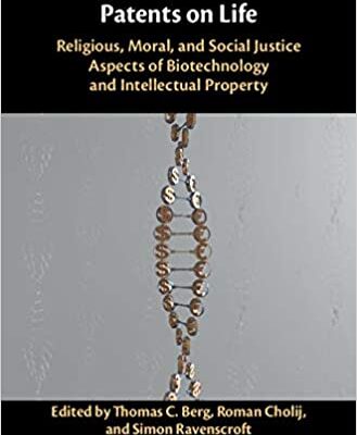 خرید و دانلود نسخه کامل کتاب Patents on Life Religious, Moral, and Social Justice Aspects of Biotechnology and Intellectual Property [2019] –  PDF