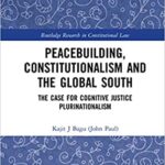 خرید و دانلود نسخه کامل کتاب Peacebuilding, Constitutionalism and the Global South: The Case for Cognitive Justice Plurinationalism –  PDF