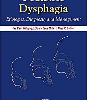 خرید و دانلود نسخه کامل کتاب Pediatric Dysphagia:  Etiologies, Diagnosis, and Management[2019] –  PDF