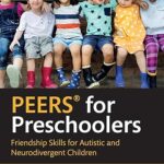 خرید و دانلود نسخه کامل کتاب PEERS® for Preschoolers: Friendship Skills for Autistic and Neurodivergent Children –  Pdf
