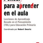 خرید و دانلود نسخه کامل کتاب Pensar para aprender en el aula: Lecciones de Aprendizaje Basado en el Pensamiento (Spanish Edition)[2019] –  +  pdf
