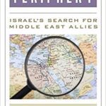 خرید و دانلود نسخه کامل کتاب Periphery: Israel’s Search for Middle East Allies –  +  Pdf