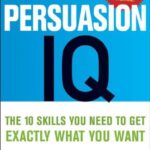 خرید و دانلود نسخه کامل کتاب Persuasion IQ: The 10 Skills You Need to Get Exactly What You Want – PDF