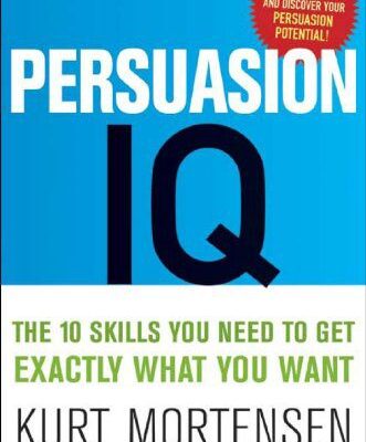 خرید و دانلود نسخه کامل کتاب Persuasion IQ: The 10 Skills You Need to Get Exactly What You Want – PDF