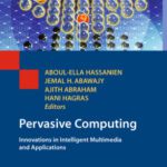 خرید و دانلود نسخه کامل کتاب Pervasive Computing: Innovations in Intelligent Multimedia and Applications
