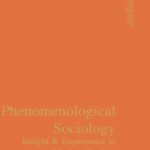 خرید و دانلود نسخه کامل کتاب Phenomenological Sociology: Experience and Insight in Modern Society –  PDF