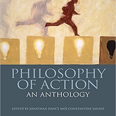 خرید و دانلود نسخه کامل کتاب Philosophy of Action: An Anthology (Blackwell Philosophy Anthologies) –  PDF