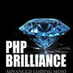 خرید و دانلود نسخه کامل کتاب PHP Brilliance: Advanced Coding Mojo