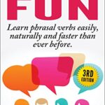 خرید و دانلود نسخه کامل کتاب Phrasal Verb Fun:  Learn phrasal verbs easily, naturally and faster than ever before