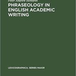 خرید و دانلود نسخه کامل کتاب Phraseology in English Academic Writing: Some Implications for Language Learning and Dictionary Making (Lexicographica: Series Maior) by Peter Andrew Howarth