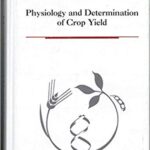خرید و دانلود نسخه کامل کتاب Physiology and Determination of Crop Yield