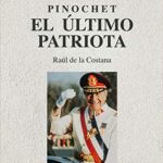 خرید و دانلود نسخه کامل کتاب Pinochet, El Ultimo Patriota (Spanish Edition) –  +  pdf