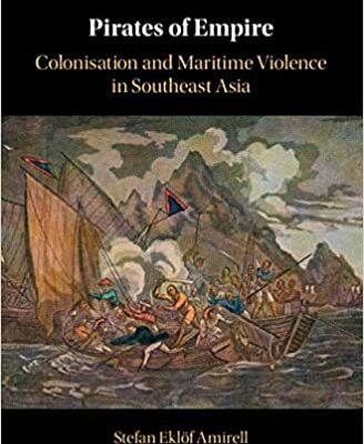 خرید و دانلود نسخه کامل کتاب Pirates of Empire: Colonisation and Maritime Violence in Southeast Asia –  PDF