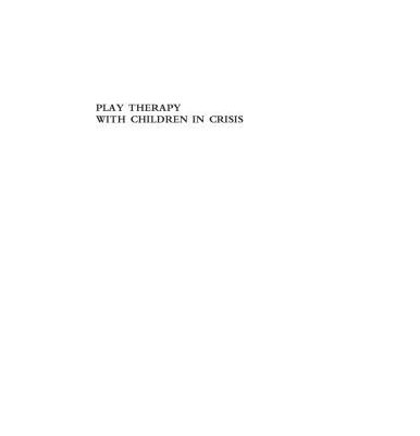 خرید و دانلود نسخه کامل کتاب Play Therapy with Children in Crisis: Individual, Group, and Family Treatment, 3rd edition –  PDF