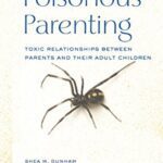 خرید و دانلود نسخه کامل کتاب Poisonous Parenting: Toxic Relationships Between Parents and Their Adult Children –  PDF