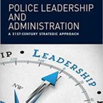 خرید و دانلود نسخه کامل کتاب Police Leadership and Administration:  A 21st-Century Strategic Approach