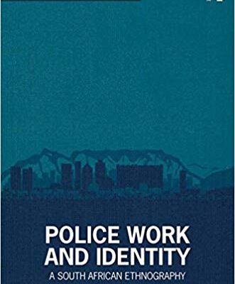 خرید و دانلود نسخه کامل کتاب Police Work and Identity:  A South African Ethnography (Routledge Studies in Crime, Security and Justice)