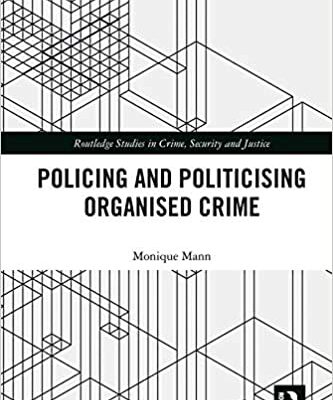 خرید و دانلود نسخه کامل کتاب Politicising and Policing Organised Crime (Routledge Studies in Crime, Security and Justice)[2019] –  PDF