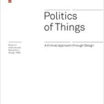 خرید و دانلود نسخه کامل کتاب Politics of Things: A Critical Approach Through Design [2020] –  PDF