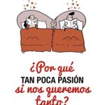 خرید و دانلود نسخه کامل کتاب ¿Por qué tan poca pasión si nos queremos tanto? (Fuera de colección) (Spanish Edition) –  +  pdf