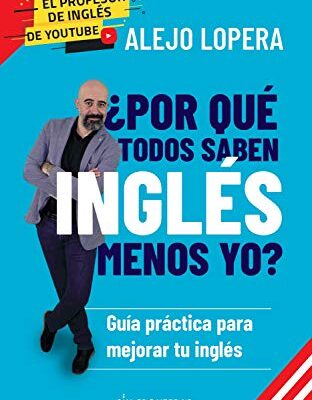 خرید و دانلود نسخه کامل کتاب ¿Por qué todos saben inglés menos yo?: Guía práctica para mejorar tu inglés (Spanish Edition) –  +  pdf