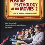 خرید و دانلود نسخه کامل کتاب Positive Psychology at the Movies: Using Films to Build Virtues and Character Strengths (2nd Edition)
