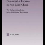 خرید و دانلود نسخه کامل کتاب Postsocialist Cinema in Post-Mao China: The Cultural Revolution after the Cultural Revolution (East Asia: History, Politics, Sociology, Culture) –  PDF