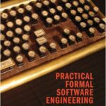 خرید و دانلود نسخه کامل کتاب Practical formal software engineering: wanting the software you get – PDF