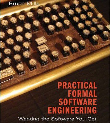 خرید و دانلود نسخه کامل کتاب Practical formal software engineering: wanting the software you get – PDF