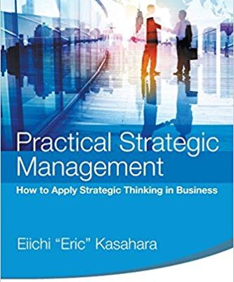 خرید و دانلود نسخه کامل کتاب Practical Strategic Management: How To Apply Strategic Thinking In Business Reprint Edition