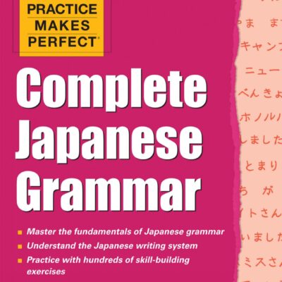 خرید و دانلود نسخه کامل کتاب Practice Makes Perfect: Complete Japanese Grammar&nbsp; – PDF