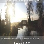 خرید و دانلود نسخه کامل کتاب Practise German: Practise-book for German learners: Level A2 – Practise German while reading (German Edition) –  +  Pdf