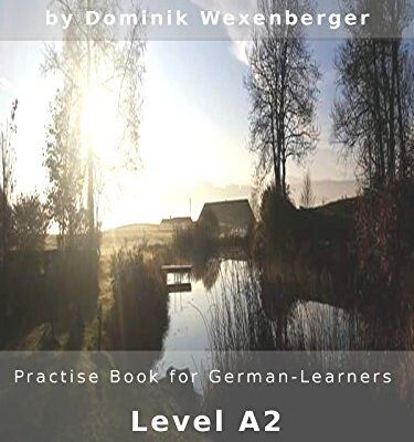 خرید و دانلود نسخه کامل کتاب Practise German: Practise-book for German learners: Level A2 – Practise German while reading (German Edition) –  +  Pdf