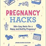 خرید و دانلود نسخه کامل کتاب Pregnancy Hacks: 350+ Easy Hacks for a Happy and Healthy Pregnancy! –  +  Pdf