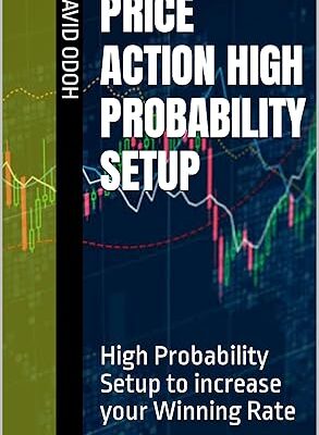 خرید و دانلود نسخه کامل کتاب PRICE ACTION HIGH PROBABILITY SETUP: High Probability Setup to increase your Winning Rate –  +  PDF