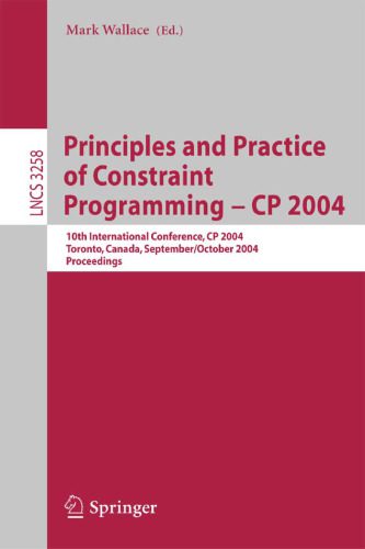 خرید و دانلود نسخه کامل کتاب Principles and Practice of Constraint Programming – CP 2004: 10th International Conference, CP 2004, Toronto, Canada, September 27 -October 1, 2004. Proceedings_68624ddecd233.jpeg خرید و دانلود نسخه کامل کتاب Principles and Practice of Constraint Programming – CP 2004: 10th International Conference, CP 2004, Toronto, Canada, September 27 -October 1, 2004. Proceedings