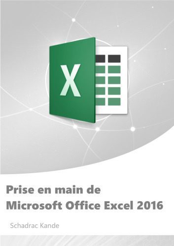خرید و دانلود نسخه کامل کتاب Prise en main de Microsoft Office Excel 2016_68513cba5c15f.jpeg خرید و دانلود نسخه کامل کتاب Prise en main de Microsoft Office Excel 2016