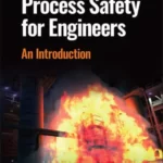 خرید و دانلود نسخه کامل کتاب Process Safety for Engineers: An Introduction (2nd Edition) –  Pdf