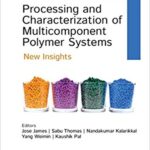 خرید و دانلود نسخه کامل کتاب Processing and Characterization of Multicomponent Polymer Systems New Insights