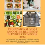 خرید و دانلود نسخه کامل کتاب PROFESSIONAL NINJA SMOOTHIE RECIPES & BLENDER COOKBOOK 2022 [2022] –  +  pdf