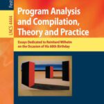 خرید و دانلود نسخه کامل کتاب Program Analysis and Compilation, Theory and Practice: Essays Dedicated to Reinhard Wilhelm on the Occasion of His 60th Birthday