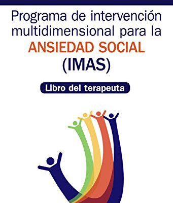 خرید و دانلود نسخه کامل کتاب Programa de Intervención multidimensional para la ansiedad social (IMAS): Libro del terapeuta (Manuales prácticos) –  PDF