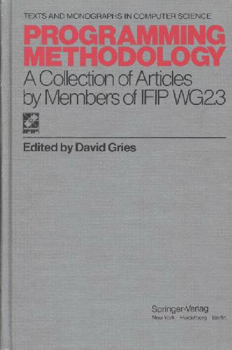 خرید و دانلود نسخه کامل کتاب Programming Methodology: A Collection of Articles by Menmbers of IFIP WG 2.3 (Monographs in Computer Science)_685fd55aa132d.jpeg خرید و دانلود نسخه کامل کتاب Programming Methodology: A Collection of Articles by Menmbers of IFIP WG 2.3 (Monographs in Computer Science)