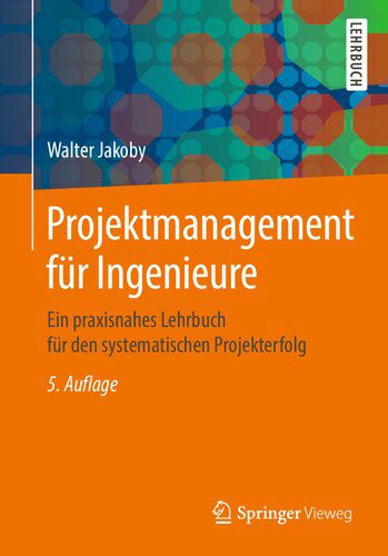 خرید و دانلود نسخه کامل کتاب Projektmanagement für Ingenieure: Ein praxisnahes Lehrbuch für den systematischen Projekterfolg_684fcf276d966.jpeg خرید و دانلود نسخه کامل کتاب Projektmanagement für Ingenieure: Ein praxisnahes Lehrbuch für den systematischen Projekterfolg