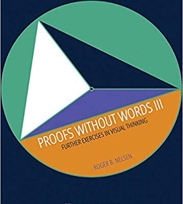 خرید و دانلود نسخه کامل کتاب Proofs Without Words III: Further Exercises in Visual Thinking (Classroom Resource Materials) 3rd UK ed. Edition