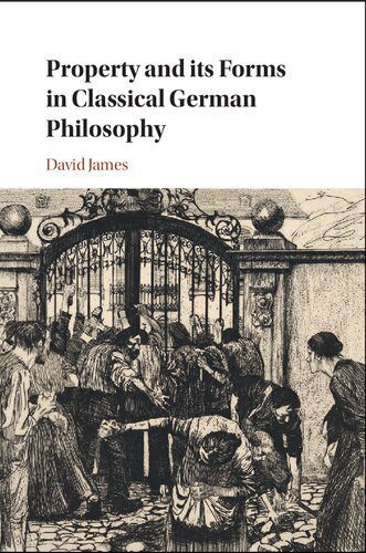 خرید و دانلود نسخه کامل کتاب Property and its Forms in Classical German Philosophy – PDF_6845f3f010caf.jpeg خرید و دانلود نسخه کامل کتاب Property and its Forms in Classical German Philosophy – PDF