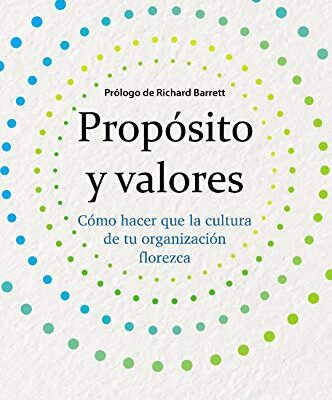 خرید و دانلود نسخه کامل کتاب Propósito y valores: Cómo hacer que la cultura de una organización florezca (Spanish Edition)  –  +  pdf