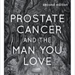 خرید و دانلود نسخه کامل کتاب Prostate Cancer and the Man You Love:  Supporting and Caring for Your Loved One[2022] –  +  pdf
